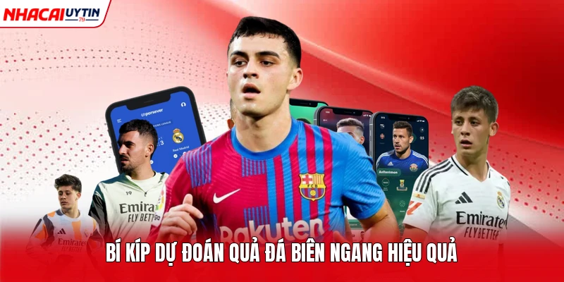 Bí kíp dự đoán quả đá biên ngang hiệu quả