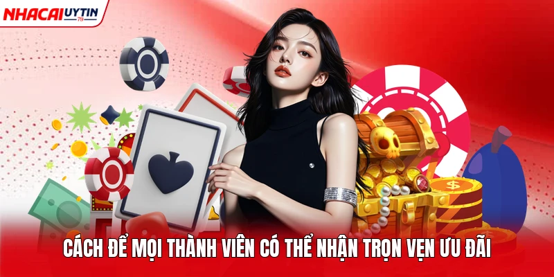 Cách để mọi thành viên có thể nhận trọn vẹn ưu đãi