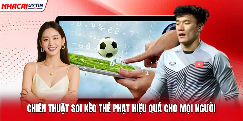 Chiến thuật soi kèo thẻ phạt hiệu quả cho mọi người