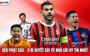Kèo Phạt Góc - 3 Bí Quyết Soi Từ Nhà Cái Uy Tín Nhất