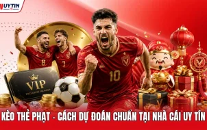 Kèo Thẻ Phạt - Cách Dự Đoán Chuẩn Tại Nhà Cái Uy Tín