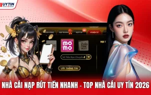 Nhà Cái Nạp Rút Tiền Nhanh - Top Nhà Cái Uy Tín 2026