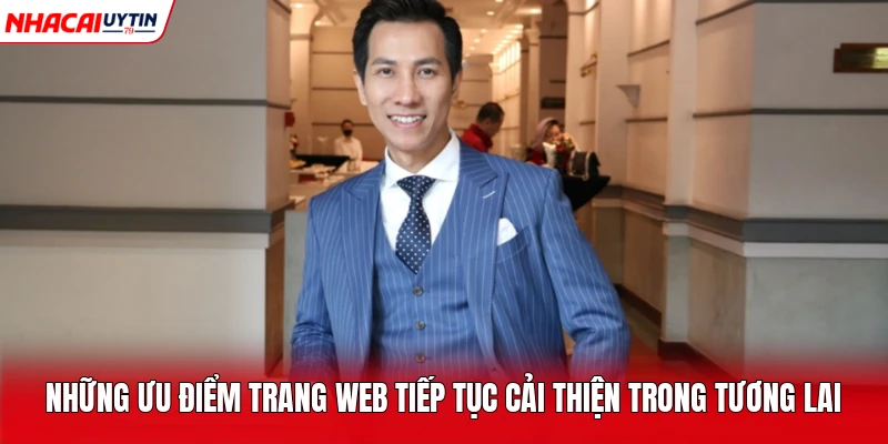 Những ưu điểm trang web tiếp tục cải thiện trong tương lai