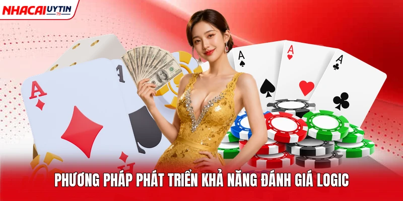 Phương pháp phát triển khả năng đánh giá logic