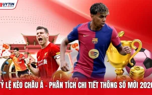 Tỷ Lệ Kèo Châu Á - Phân Tích Chi Tiết Thông Số Mới 2026